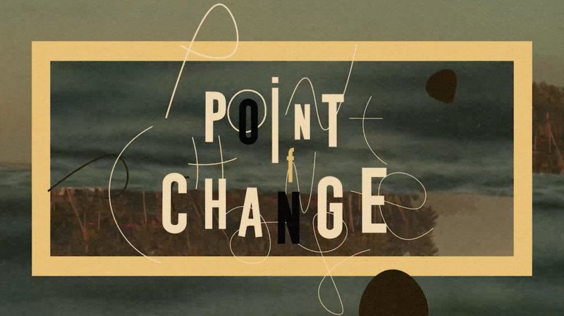 POINT OF CHANGE